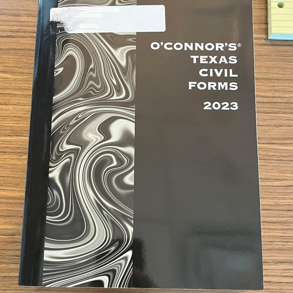 O'Connor's Texas Civil Forms, 2023 ed.